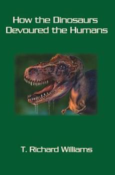 Paperback How the Dinosaurs Devoured the Humans Book