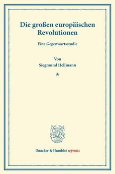 Paperback Die Grossen Europaischen Revolutionen: Eine Gegenwartsstudie [German] Book