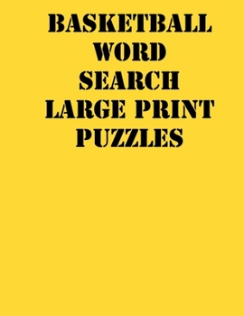 Paperback Basketball Word Search Large print puzzles: large print puzzle book.8,5x11, matte cover, soprt Activity Puzzle Book with solution [Large Print] Book