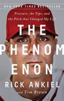 Hardcover The Phenomenon: Pressure, the Yips, and the Pitch That Changed My Life Book