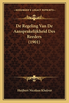 Paperback De Regeling Van De Aansprakelijkheid Des Reeders (1901) [Dutch] Book