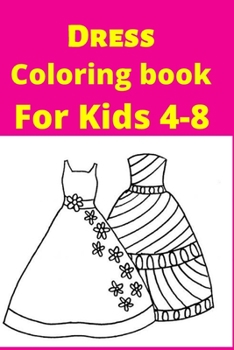 Paperback Dress Coloring book For Kids 4-8 [Large Print] Book