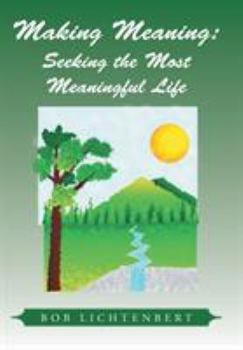 Hardcover Making Meaning: Seeking the Most Meaningful Life Book