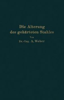 Paperback Die Natürliche Und Künstliche Alterung Des Gehärteten Stahles: Physikalische Und Metallographische Untersuchungen [German] Book