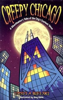 Paperback Creepy Chicago: A Ghosthunter's Tales of the City's Scariest Sites Book