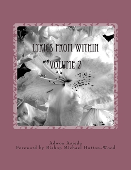 Paperback Lyrics From Within Volume 2: A Collection of 25 lyrics written by Adwoa Asiedu Book