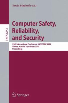 Paperback Computer Safety, Reliability, and Security: 29th International Conference, SAFECOMP 2010, Vienna, Austria, September 14-17, 2010, Proceedings Book