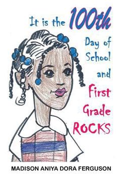 Paperback It is the 100th Day of School and First Grade Rocks Book