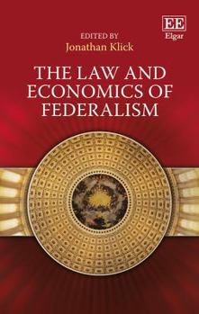 Hardcover The Law and Economics of Federalism Book
