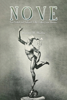 Nove: Nine Nicked and Negligent Tales Taken From Mercury