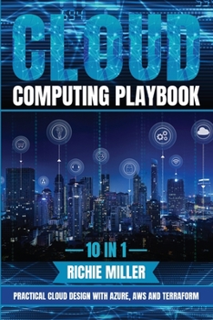 Paperback Cloud Computing Playbook: 10 In 1 Practical Cloud Design With Azure, Aws And Terraform Book