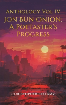 Paperback Anthology Vol IV Jon Bun Onion: A Poetaster's Progress Book