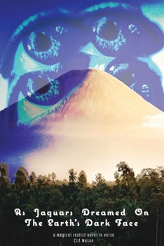 Paperback As Jaguars Dreamed On The Earth's Dark Face Book