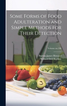 Hardcover Some Forms of Food Adulteration and Simple Methods for Their Detection; Volume no.100 Book