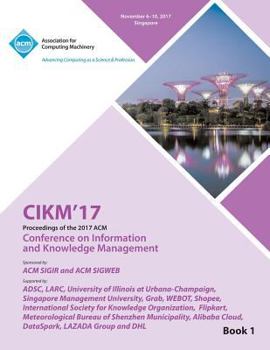 Paperback Cikm '17: ACM Conference on Information and Knowledge Management - Vol 1 Book