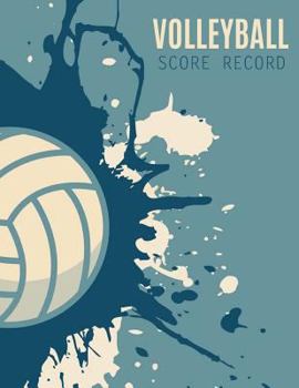 Paperback Volleyball Score Record: Volleyball Game Record Book, Volleyball Score Keeper, Spaces on which to record players, Substitutions, Serves, Points Book