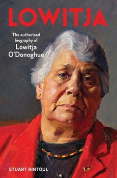 Lowitja, the authorised biography of Lowitja O'Donoghue