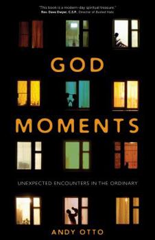 Paperback God Moments: Unexpected Encounters in the Ordinary Book