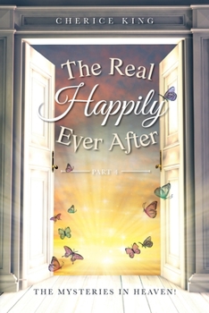 Paperback The Real Happily Ever After Part 4: The mysteries in Heaven! Book