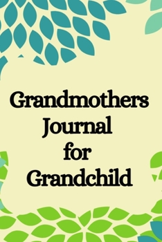 Paperback Grandmothers Journal for Grandchild: All About Grandma - A Grandmothers Memory Keepsake Journal Book