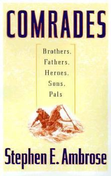 Hardcover Comrades: Brothers, Fathers, Heroes, Sons, Pals Book
