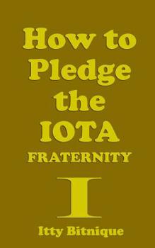 Paperback How to Pledge the Iota Fraternity Book