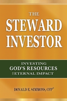 Paperback The Steward Investor: Investing God's Resources for Eternal Impact Book