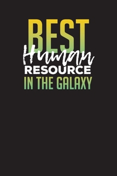 Paperback Best Human Resource in The Galaxy: Human Resources Work Diary - 6" x 9" 110 Pages Appointment Notebook - Funny Appreciation Gift Book