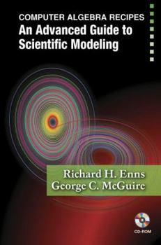 Paperback Computer Algebra Recipes: An Advanced Guide to Scientific Modeling Book