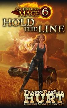 Paperback Ascending Mage 6 Hold The Line: A Modern Fantasy Thriller Book