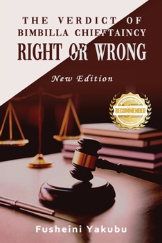 The Verdict of Bimbilla Chieftaincy Right or Wrong: New Edition