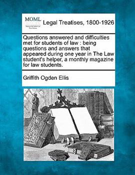 Paperback Questions Answered and Difficulties Met for Students of Law: Being Questions and Answers That Appeared During One Year in the Law Student's Helper Book