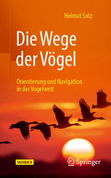 Paperback Die Wege Der Vögel: Orientierung Und Navigation in Der Vogelwelt [German] Book