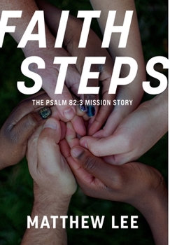 Hardcover Faith Steps: The Psalm 82:3 Mission Story Book