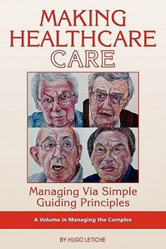 Paperback Making Healthcare Care: Managing Via Simple Guiding Principles (PB) Book