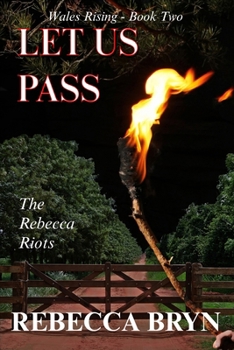 Paperback Let Us Pass: The Rebecca riots Book
