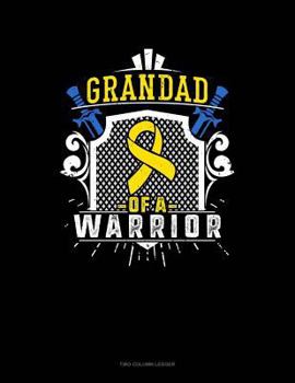 Paperback Grandad of a Warrior: Two Column Ledger Book