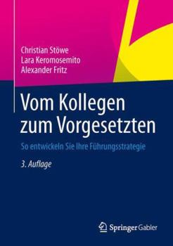 Hardcover Vom Kollegen Zum Vorgesetzten: So Entwickeln Sie Ihre Führungsstrategie [German] Book