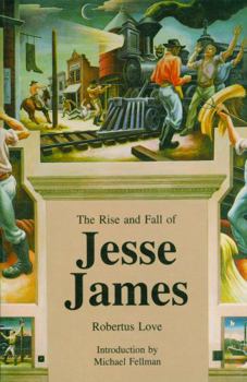 Paperback The Rise and Fall of Jesse James Book