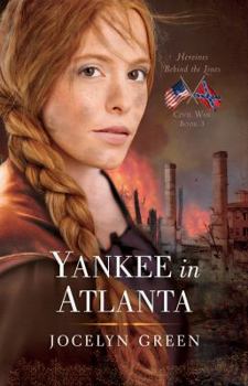 Yankee in Atlanta - Book #3 of the Heroines Behind the Lines: Civil War