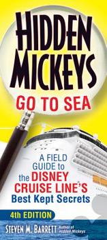 Paperback Hidden Mickeys Go to Sea: A Field Guide to the Disney Cruise Line's Best Kept Secrets Book