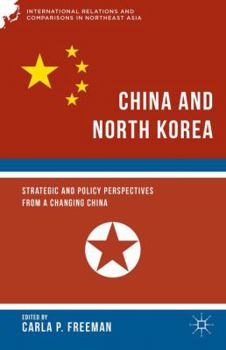 Hardcover China and North Korea: Strategic and Policy Perspectives from a Changing China Book