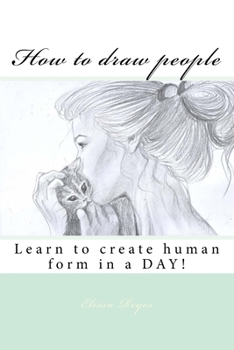 Paperback How to draw people: Learn to create human form in a DAY! Book
