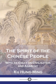 Paperback The Spirit of the Chinese People: With an Essay on Civilisation and Anarchy Book