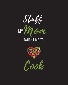 Paperback Stuff My Mom Taught Me to Cook: Recipe Collection Book