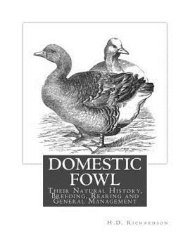 Paperback Domestic Fowl: Their Natural History, Breeding, Rearing and General Management Book