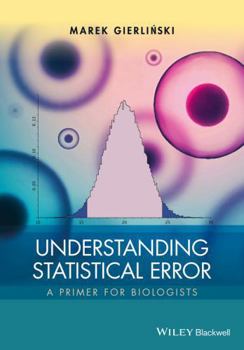Paperback Understanding Statistical Error: A Primer for Biologists Book