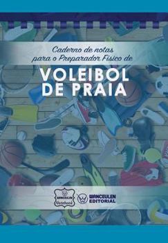 Paperback Caderno de notas para o Preparador Físico de Voleibol de praia [Portuguese] Book