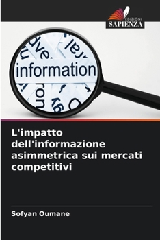 Paperback L'impatto dell'informazione asimmetrica sui mercati competitivi [Italian] Book