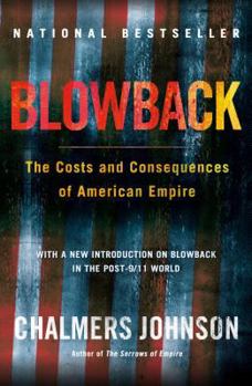 Paperback Blowback: The Costs and Consequences of American Empire Book
